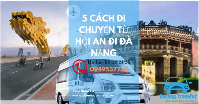 🚗 5+ Cách Di Chuyển Từ Hội An Đi Đà Nẵng Thuận Tiện Nhất