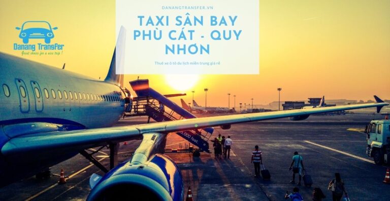 Taxi sân bay Phù Cát – Quy Nhơn giá SIÊU RẺ 24h/7
