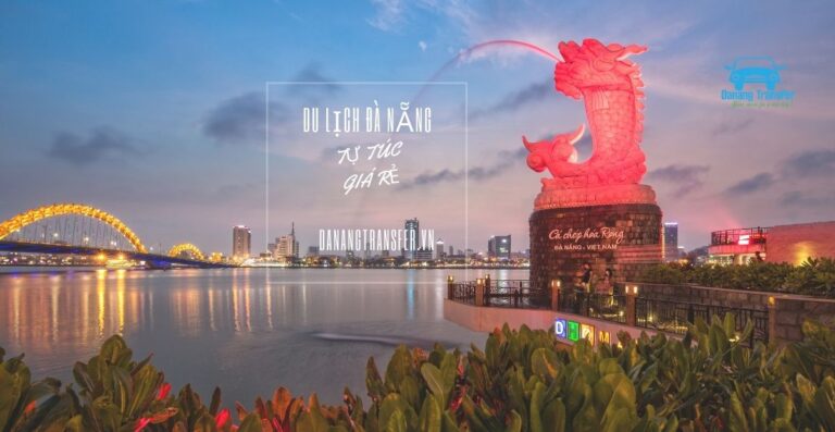 Kinh Nghiệm Du Lịch Đà Nẵng Tự Túc GIÁ RẺ – SIÊU CHI TIẾT TỪ A–Z (2026)