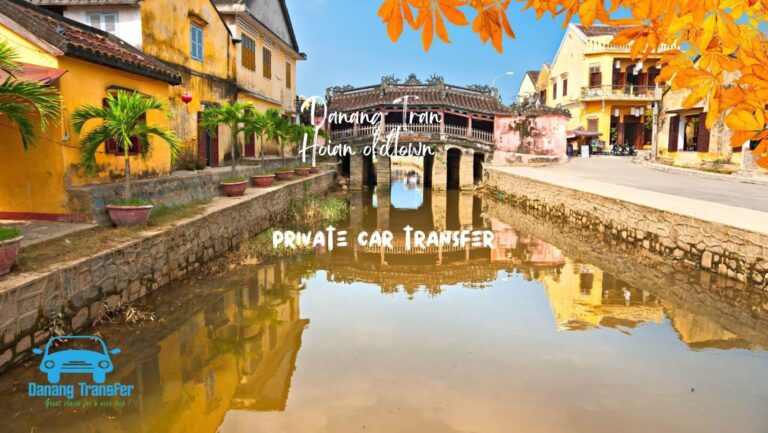 🚗 Transfer from Da Nang to Hoi An and Vice Versa by Private Cars