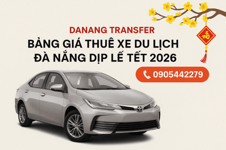 Bảng Giá Thuê Xe Du Lịch Đà Nẵng Dịp Tết Nguyên Đán 2026