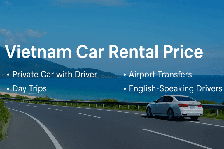 Vietnam Car Rental Price – Complete Guide for Travelers