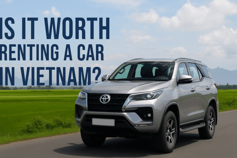 Is It Worth Renting a Car in Vietnam? A Complete Travel Guide