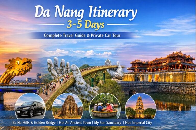 Da Nang Itinerary 3–4 Days | Complete Travel Guide, Costs & Maps