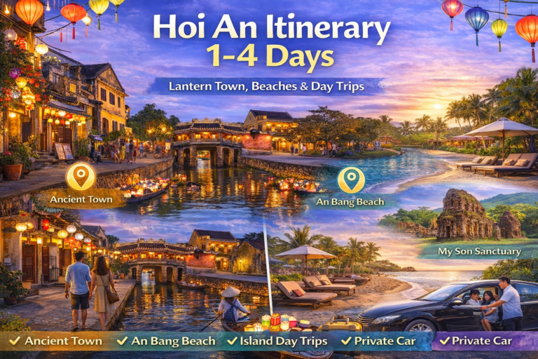 Hoi An Itinerary 1–4 Days: Lantern Town, Beaches & Unforgettable Day Trips