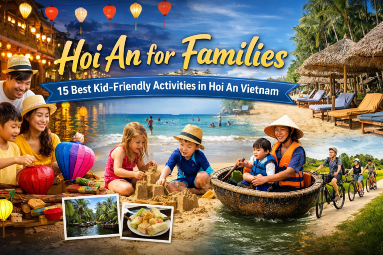 Hoi An for Families – The Ultimate Guide to Kid-Friendly Activities in Hoi An