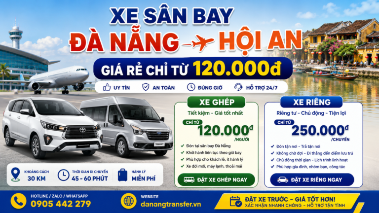 Xe Sân Bay Đà Nẵng Đi Hội An Giá Rẻ Chỉ Từ 120.000đ – Tiết Kiệm & Tiện Lợi